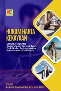 HUKUM HARTA KEKAYAAN : Sebuah Pengantar Komprehensif tentang Teori, Praktik, dan Perkembangan Kontemporer di Indonesia