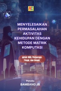 Menyelesaikan Permasalahan Aktivitas Kehidupan dengan Metode Matrik Komputasi