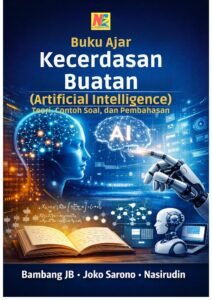 Buku Ajar Kecerdasan Buatan (Artificial Intelligence): Teori, Contoh Soal, dan Pembahasan