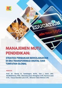 MANAJEMEN MUTU PENDIDIKAN:  STRATEGI PERBAIKAN BERKELANJUTAN DI ERA TRANSFORMASI DIGITAL DAN TUNTUTAN GLOBAL