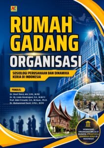 Rumah Gadang Organisasi: Sosiologi Perusahaan dan Dinamika Kerja di Indonesia