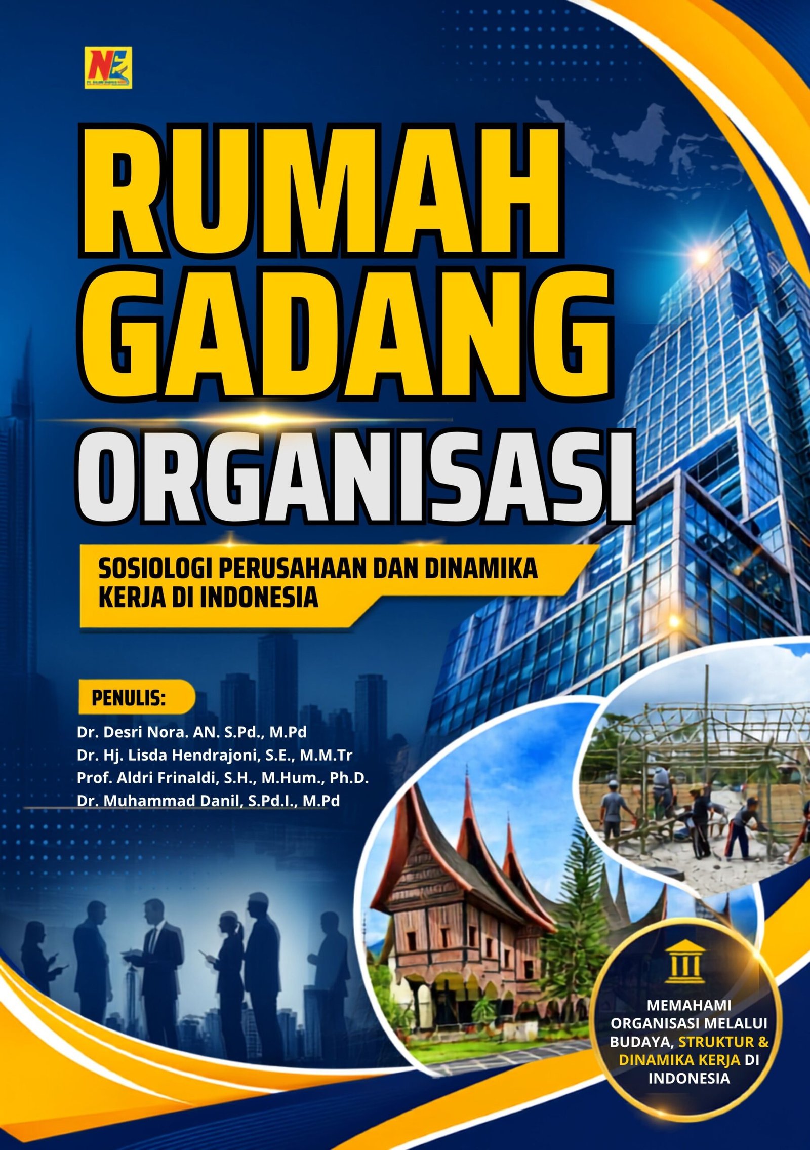 Rumah Gadang Organisasi: Sosiologi Perusahaan dan Dinamika Kerja di Indonesia